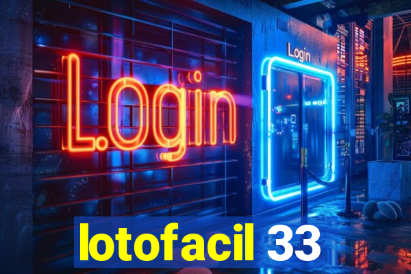 lotofacil 33